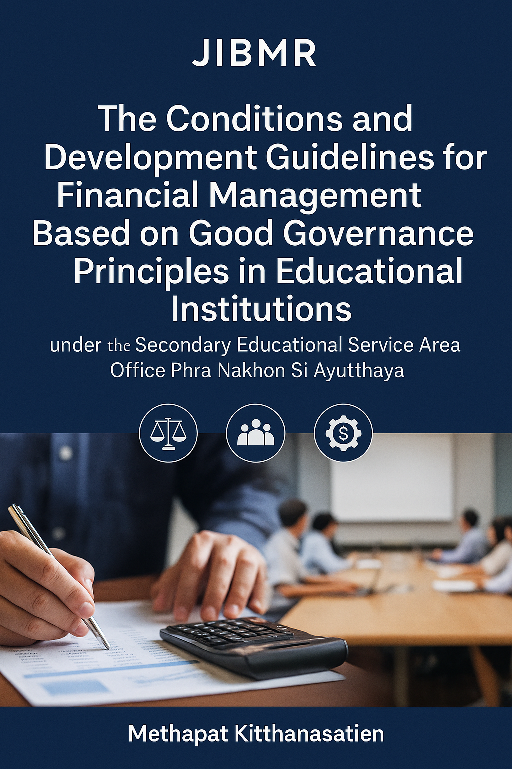 สภาพและแนวทางการพัฒนาการบริหารงานการเงินตาม หลักธรรมาภิบาลของสถานศึกษาในสังกัดสำนักงานเขตพื้นที่การศึกษามัธยมศึกษาพระนครศรีอยุธยา